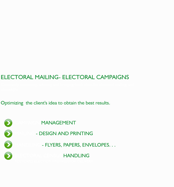 Constantly innovating, advising and bringing fresh ideas for electoral mailing and campaigns  